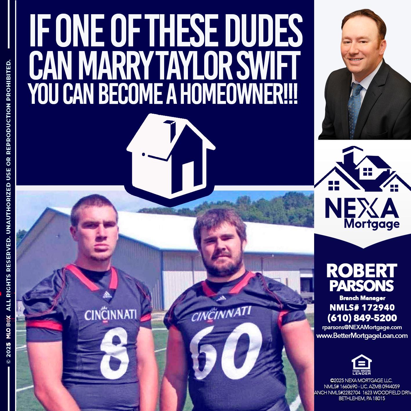IF ONE OF THESE DUDES - Robert Parsons -Mortgage Loan Originator