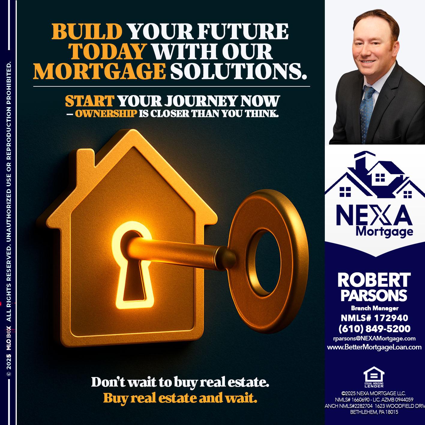 BUILD YOUR FUTURE - Robert Parsons -Mortgage Loan Originator