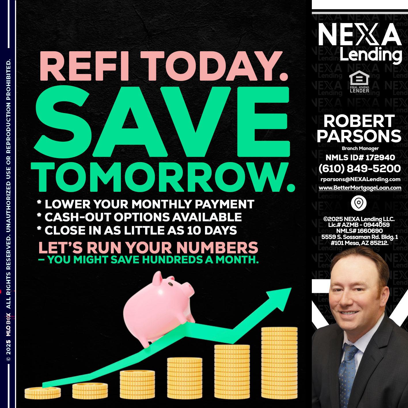 REFI TODAY SAVE TOMORROW - Robert Parsons -Mortgage Loan Originator