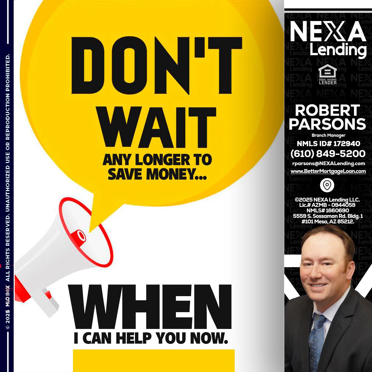 DONT WAIT - Robert Parsons -Mortgage Loan Originator