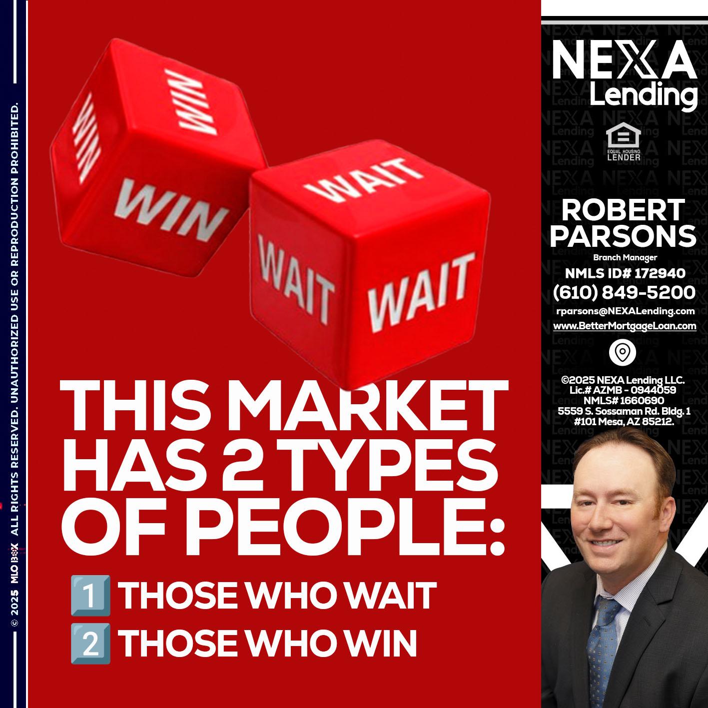 this market - Robert Parsons -Mortgage Loan Originator