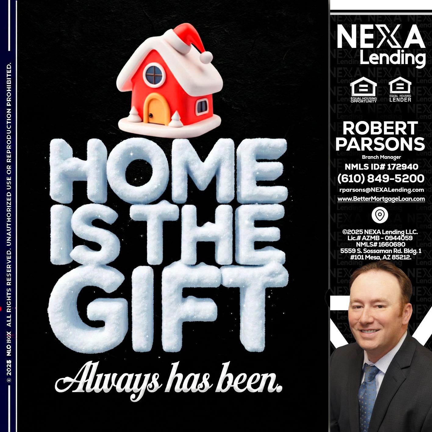 home is the gift - Robert Parsons -Mortgage Loan Originator