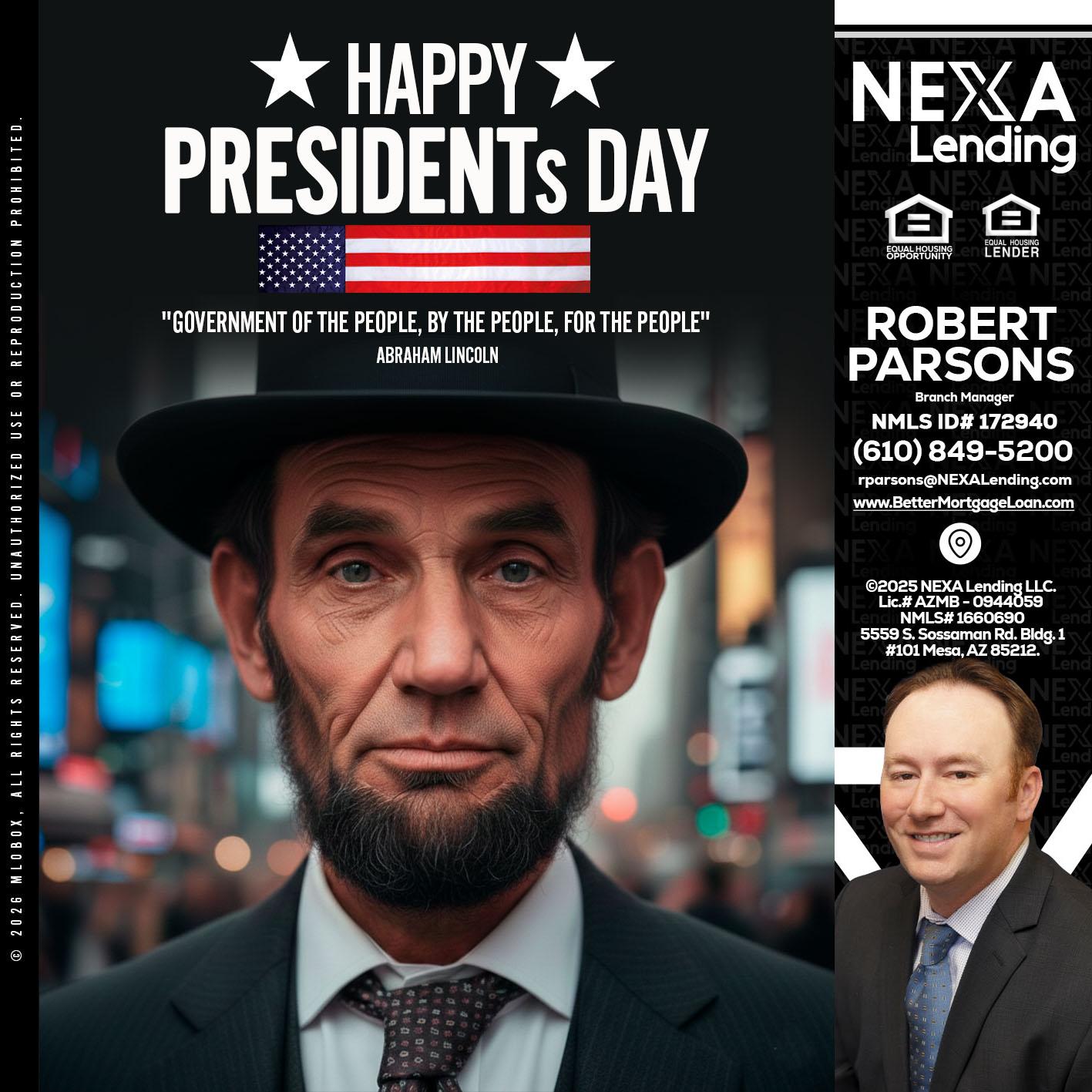 PRESIDENTS DAY - Robert Parsons -Mortgage Loan Originator