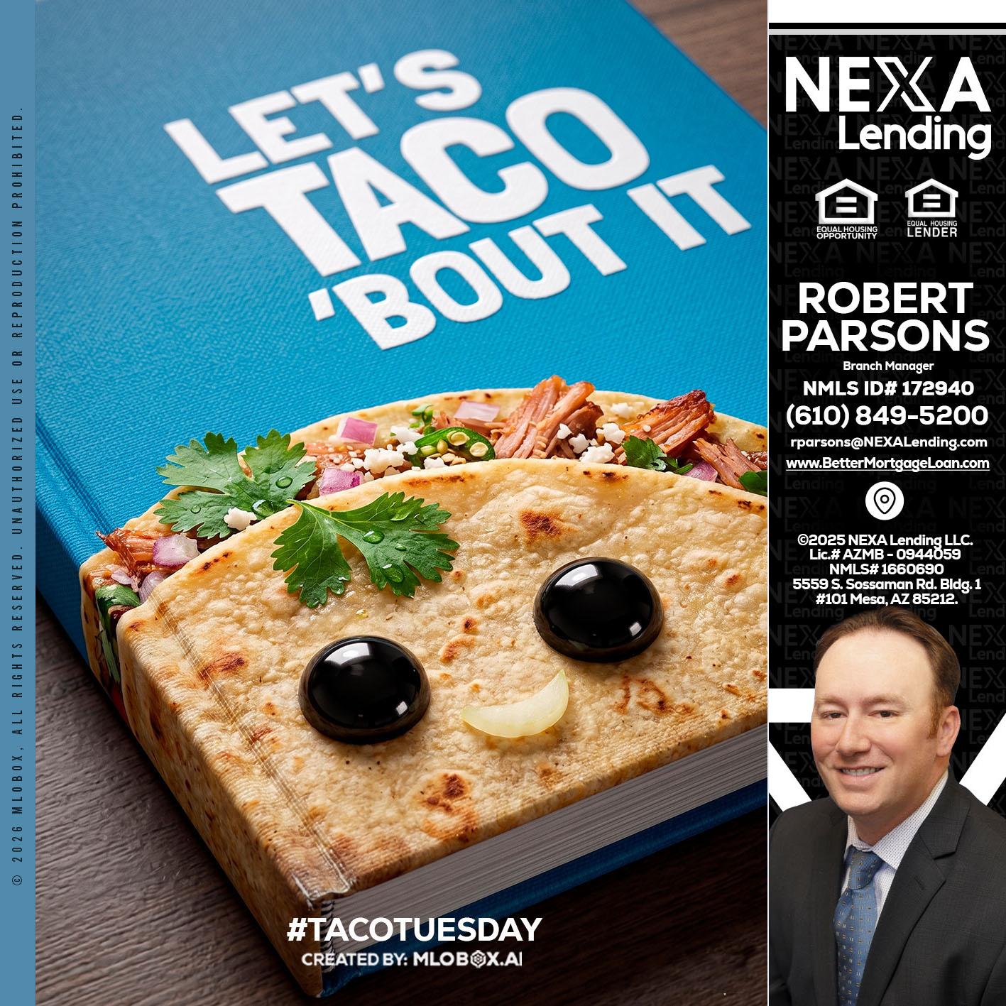 LETS TACO ABOUT IT - Robert Parsons -Mortgage Loan Originator