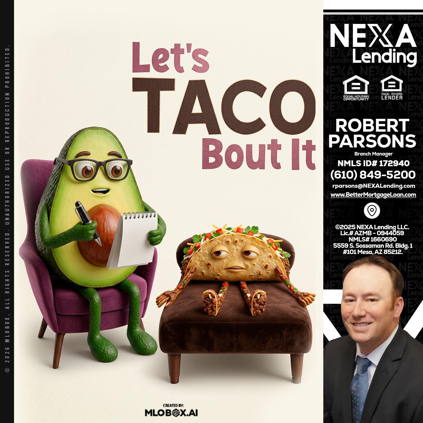LETS TACO ABOUT IT - Robert Parsons -Mortgage Loan Originator