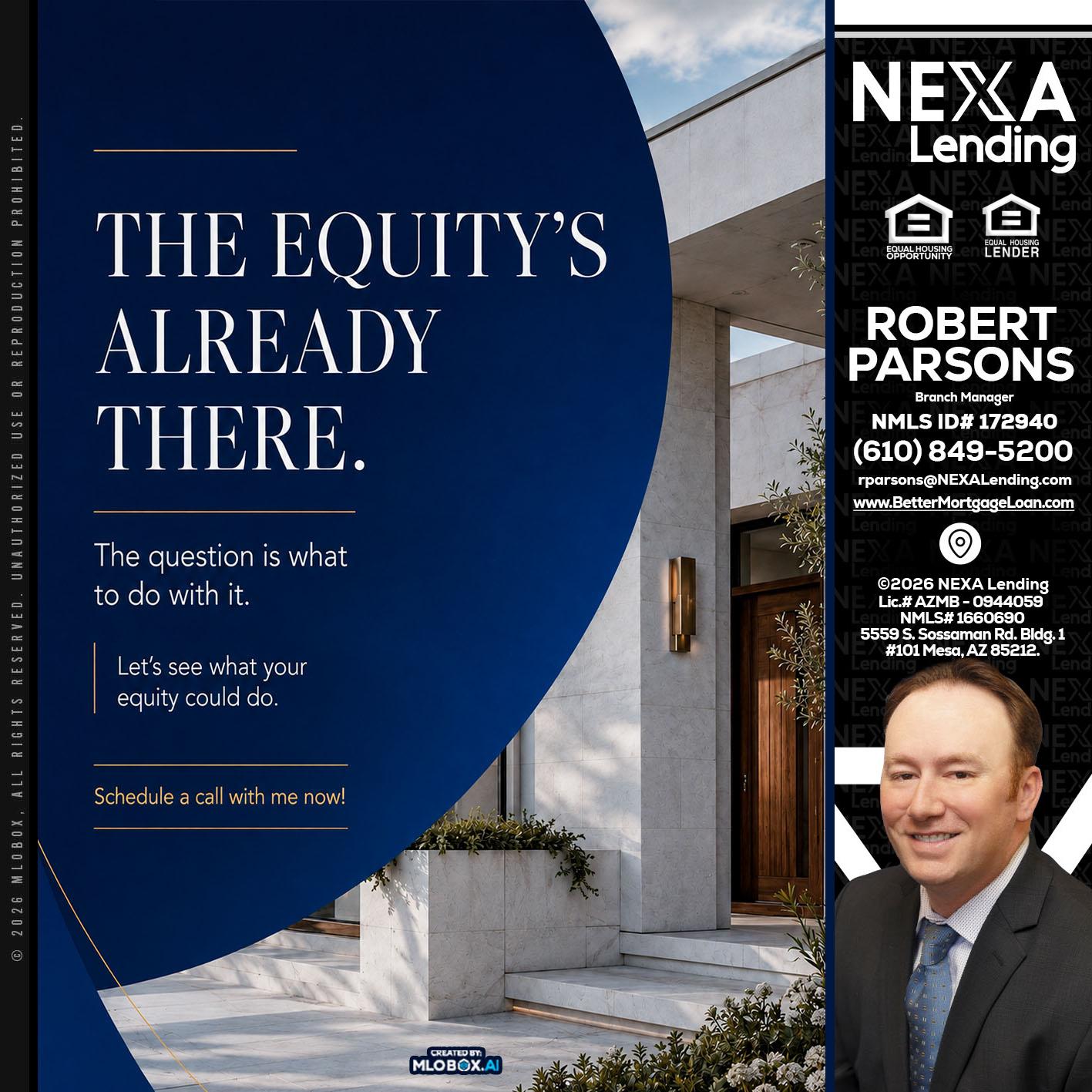 the equity's - Robert Parsons -Mortgage Loan Originator