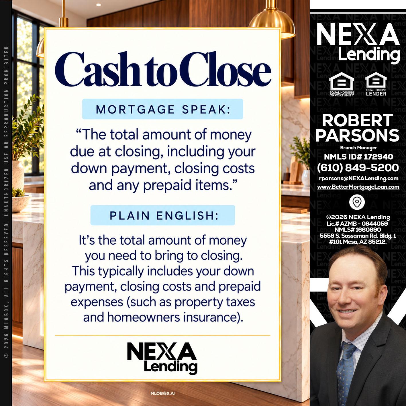 CASH TO CLOSE - Robert Parsons -Mortgage Loan Originator